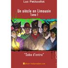 LITTERATURE - ROMANS UN SIECLE EN LIMOUSIN ; "SABA D'ENTRA"