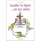 SANTE / FAMILLE / VIE PRATIQUE Garder la ligne...et ses amis!