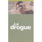 LITTERATURE - ROMANS La drogue