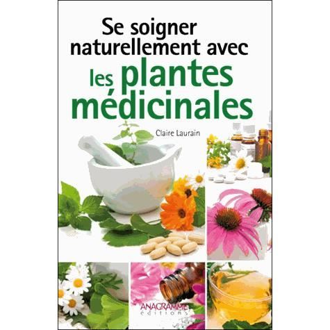 SE SOIGNER NATURELLEMENT AVEC LES PLANTES MEDICINA  Achat / Vente