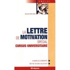 ENTREPRISE / ECONOMIE / DROIT La lettre de motivation ; spécial cursus univer...