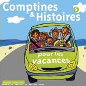 COMPILATION COMPTINES ET HISTOIRES POUR LES VACANCES COMPILATION COMPTINES ET HISTOIRES POUR LES VACANCES