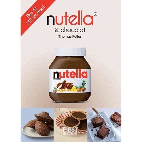 Nutella & chocolat   Achat / Vente livre Thomas Feller pas cher