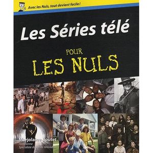 ART / CINEMA / MUSIQUE LES SERIES TELE POUR LES NULS
