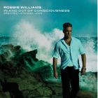 VARIETE INTERNATIONALE ROBBIE WILLIAMS - In & Out Of Consciousness