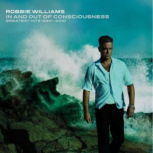 VARIETE INTERNATIONALE ROBBIE WILLIAMS - In & Out Of Consciousness