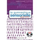 SANTE / FAMILLE / VIE PRATIQUE La gymnastique sensorielle