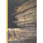 LITTERATURE - ROMANS LA CORSE ; ILE DE BEAUTE, TERRE DE LIBERTE