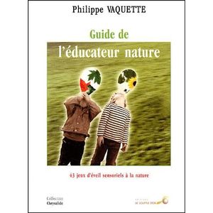 SCOLAIRE / UNIVERSITAIRES Le guide de l'educateur nature