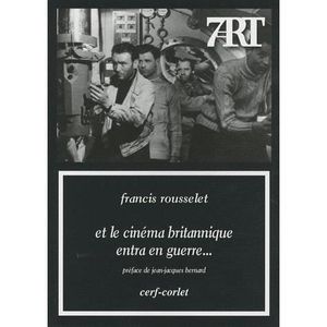 ART / CINEMA / MUSIQUE Et le cinéma britannique entra en guerre... ART / CINEMA / MUSIQUE Et le cinéma britannique entra en guerre...