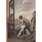 LITTERATURE - ROMANS La Terreur ; part maudite de la Révolution