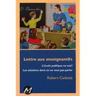 SCOLAIRE - ETUDIANT LETTRE AUX ENSEIGNANTES ; L'ECOLE PUBLIC VA MAL ! 