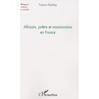 RELIGION / ESOTHERISME Africain, prêtre et missionnaire en France