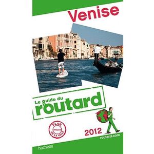 TOURISMES / VOYAGES GUIDE DU ROUTARD; Venise (édition 2012)