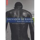 TOURISMES / VOYAGES SALVADOR DE BAHIA ; ROME NOIRE, VILLE METISSE