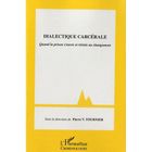 SCIENCES HUMAINES Dialectique carcérale ; quand la prison s'ouvre...