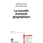 ENTREPRISE / ECONOMIE / DROIT La nouvelle économie géographique