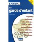  CHOISIR SA GARDE D'ENFANT