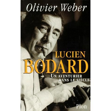 Lucien bodard ; un aventurier dans le siecle   Achat / Vente livre