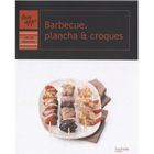 GASTRONOMIE / VINS BARBECUE, PLANCHA ET CROQUES