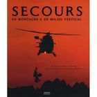 SANTE / FAMILLE / VIE PRATIQUE SECOURS EN MONTAGNE ET EN MILIEU VERTICAL