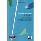 SCOLAIRE - ETUDIANT Discours scolaire et paradoxe