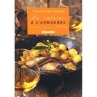 GASTRONOMIE / VINS La cuisine à l'Armagnac