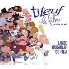MUSIQUE DE FILM TITEUF - BO De Film