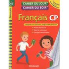 SCOLAIRE / UNIVERSITAIRES Cahiers Du Jour/ Soir; français ; CP (édition 2...