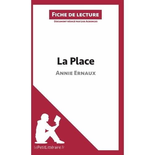 La place d'Annie Ernaux (fiche de lecture) Achat / Vente livre Lise LePetitLittéraire