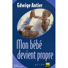 SANTE / FAMILLE / VIE PRATIQUE MON BEBE DEVIENT PROPRE