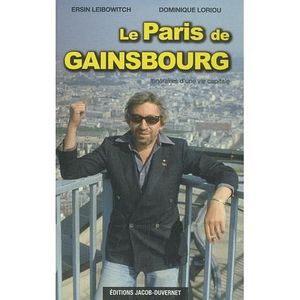ART / CINEMA / MUSIQUE Le Paris de Gainsbourg ; itinéraires d'une vie ...