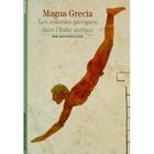 LITTERATURE - ROMANS MAGNA GRECIA LES COLONIES GRECQUES DANS L'ITALIE A