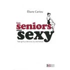  LES SENIORS SONT SEXY ; TANT QU'IL Y A DE LA VIE, IL Y A DE L'AMOUR