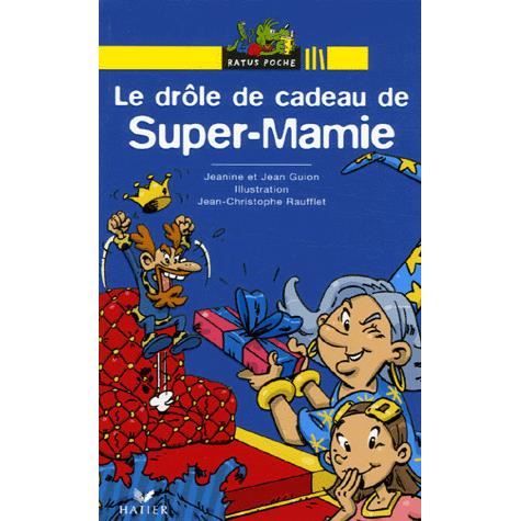 Le drôle de cadeau de Super-Mamie - Achat / Vente livre Jeanine Guion Le drôle de cadeau de Super-Mamie - Achat / Vente livre Jeanine Guion