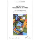 SCIENCES HUMAINES BACHELARD ; CRITIQUE DE HUSSERL ; AUX RACINES DE L