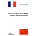 ENTREPRISE / ECONOMIE / DROIT Communication économique pour les chinois franc...