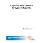 SCOLAIRE - ETUDIANT La poésie et la chanson de Cyprien Rugamba