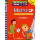SCOLAIRE / UNIVERSITAIRES CAHIERS DU JOUR/ SOIR; mathématiques ; CP (édit...
