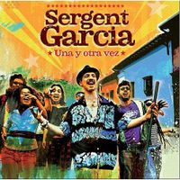 MUSIQUE DU MONDE / REGGAE SERGENT GARCIA - Una Y Otra Vez