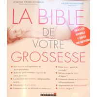 La bible de votre grossesse, guide complet La bible de votre grossesse, guide complet