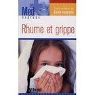 SANTE / FAMILLE / VIE PRATIQUE Rhume et grippe