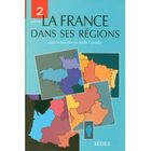  LA FRANCE DANS SES REGIONS T.2