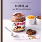 GASTRONOMIE - VINS Nutella ; les 30 recettes culte