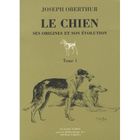 NATURE / ANIMAUX Le chien, ses origines et son évolution t.1