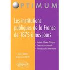ECONOMIE - DROIT Les institutions publiques francaises de 1875 a...