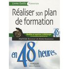 ENTREPRISE / ECONOMIE / DROIT Réaliser son plan de formation en 48 heures ; m...