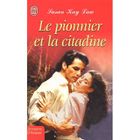 LITTERATURE - ROMANS Le pionnier et la citadine