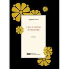 LITTERATURE - ROMANS J'AI LE COEUR A PALMYRE