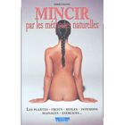SANTE / FAMILLE / VIE PRATIQUE Mincir par les methodes naturelles